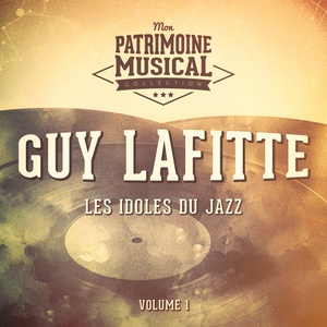 Les idoles du Jazz : Guy Lafitte, Vol. 1