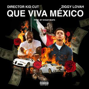Que Viva México(feat. Ziggy Lovah) (Explicit)