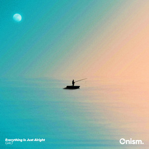 Everything Is Just Alright