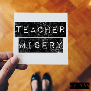 Teacher Misery