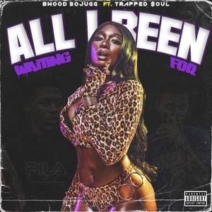 All I Been Waiting For (feat. Trapped $oul) (Explicit)