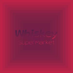 Whiskey Supermarket