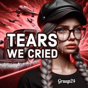 Tears we Cried