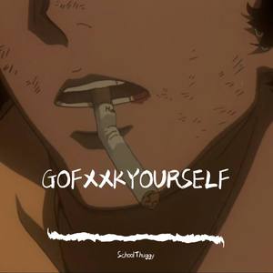 GOFXXKYOURSELF