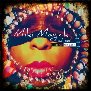 Miki Magick, Vol. 1: Loose Beads