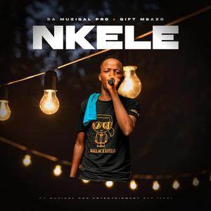 NKELE (feat. Gift Mbazo) (Broken Mix)