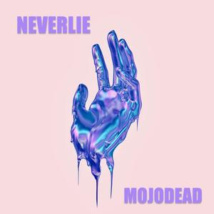 NEVERLIE (Explicit)