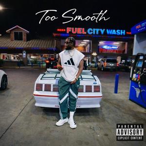 Too Smooth (Explicit)