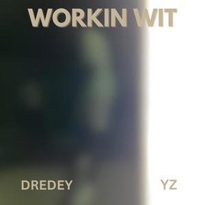 WORKIN WIT (feat. Young Zeke) (Explicit)
