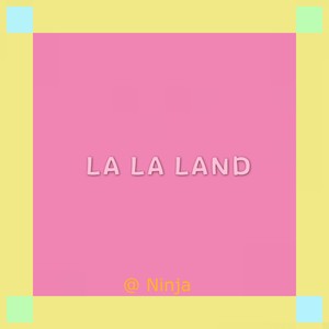 LA LA LAND