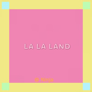 LA LA LAND