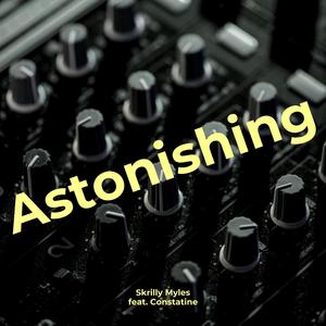 Astonishing (feat. Constatine) [Explicit]