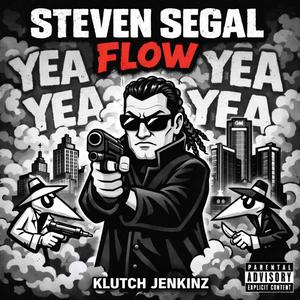 Steven Seagal Flow (Explicit)