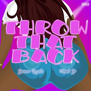 Throw That Back (feat. MontJr) [Explicit]