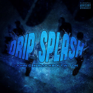 Drip Splash (Explicit)