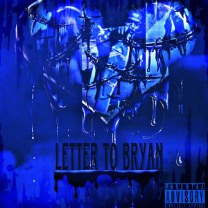 Letter to Bryan (Explicit)