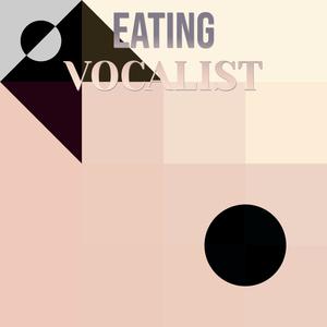 Eating Vocalist