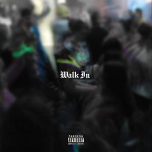 Walk In (Explicit)