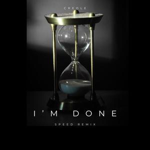 I'm Done Speed Mix (feat. Killz On The Beat) [Explicit]