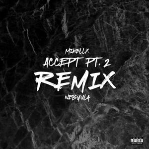 ACCEPT, Pt. 2 (feat. MiKellX) (Explicit)