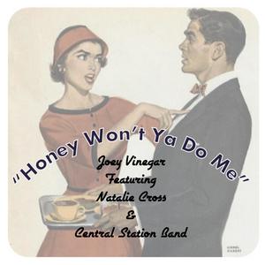 Honey Won't Ya Do Me (feat. Natalie Cross & Central Station)