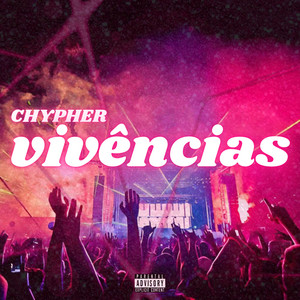 Chypher Vivências (Explicit)