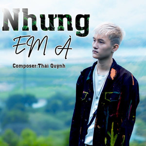 Nhưng Em À