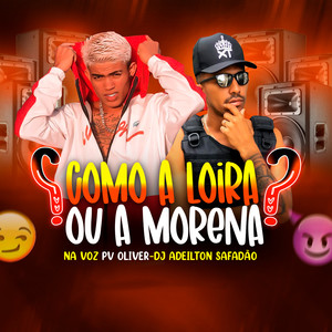 Como a Loira ou a Morena? (Explicit)
