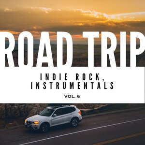 Road Trip: Indie Rock, Instrumentals, Vol. 06