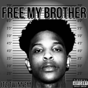 Free My Brother (Explicit)