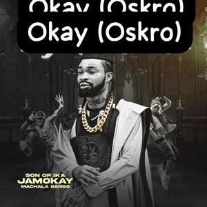 Okay Oskro (feat. Jamokay)