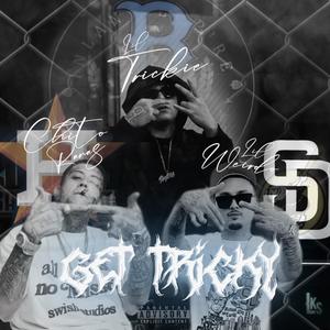 Get tricky (feat. Chito rana$ & Lil weirdo) [Explicit]