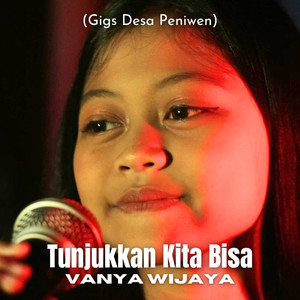 Tunjukkan Kita Bisa (Gigs DESA PENIWEN)