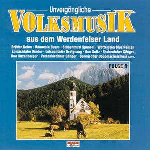 Unvergängliche Volksmusik - Folge 8 (aus dem Werdenfelser Land)