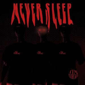 Never Sleep (Explicit)