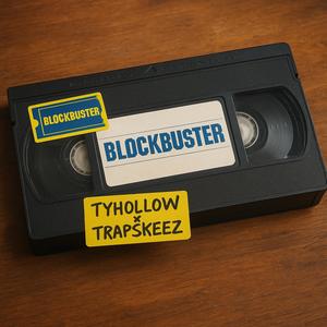 BlockBuster (feat. Trapskeez) (Explicit)