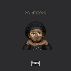 So Smoove (Explicit)