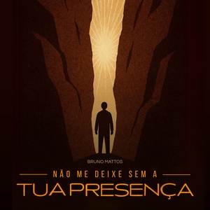 NÃO ME DEIXE SEM A TUA PRESENÇA