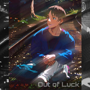 Out Of Luck (Explicit)