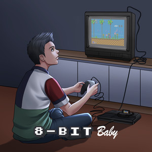 8-Bit Baby (Explicit)