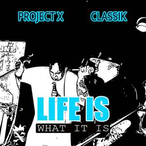 Life Is What It Is (feat. Classik) (Explicit)