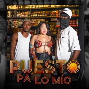 Puesto Pa Lo Mio (feat. El Nene, Jazmin La Nena De Medellín & El Suarez)