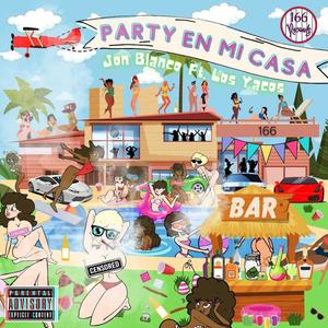 PARTY EN MI CASA (feat. Los Yacos) [Explicit]