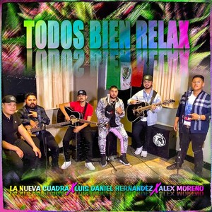 Todos Bien Relax (feat. Luis Daniel Hernandez & Alex Moreno)