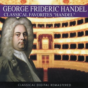 George Frideric Handel: Classical Favorites (Classic Collection)