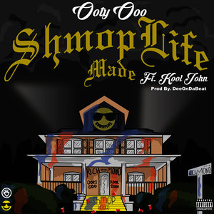 Shmoplife Made (feat. Kool John)