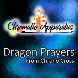 Dragon Prayers (From "Chrono Cross")