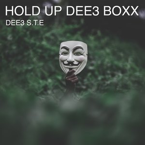 Hold up Dee3 Boxx