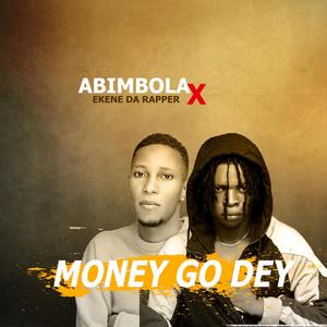 MONEY GO DEY FREESTYLE(feat. EKENE DA RAPPER) (Explicit)