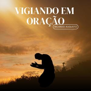 Vigiando em Oração